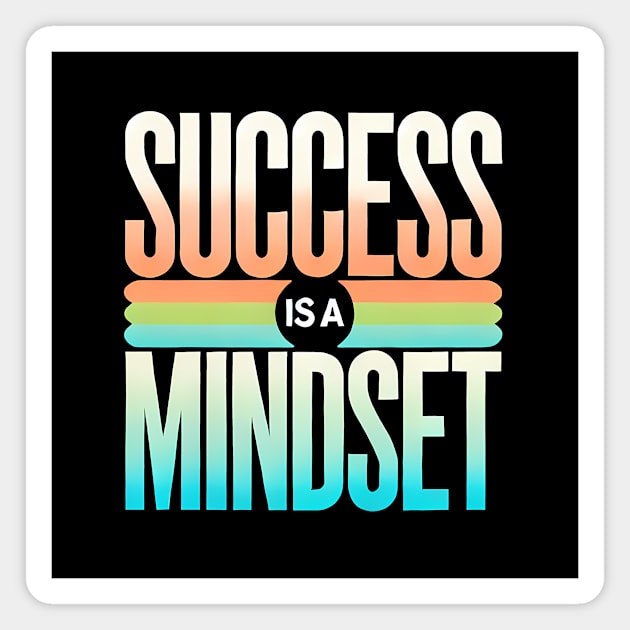 Success is a Mindset, Motivational Quote Magnet by logiamerch